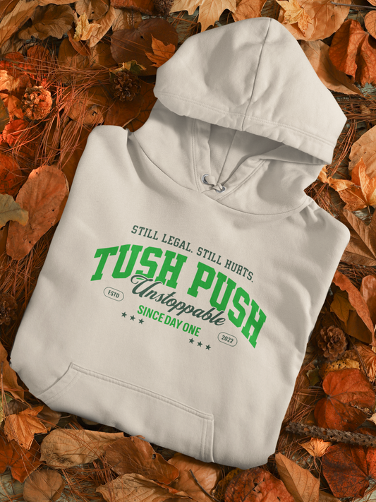 Tush Push® Hoodie, Still Legal. Still Hurts. Heavyweight Fleece, Oversized Comfort