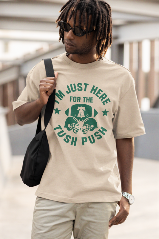 Tush Push™ Shirt – I’m Just Here for the Tush Push, Funny Game Day Football Tee, Philly Fans